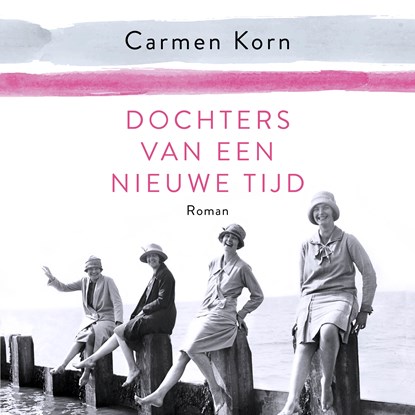 Dochters van een nieuwe tijd, Carmen Korn - Luisterboek MP3 - 9789046173763