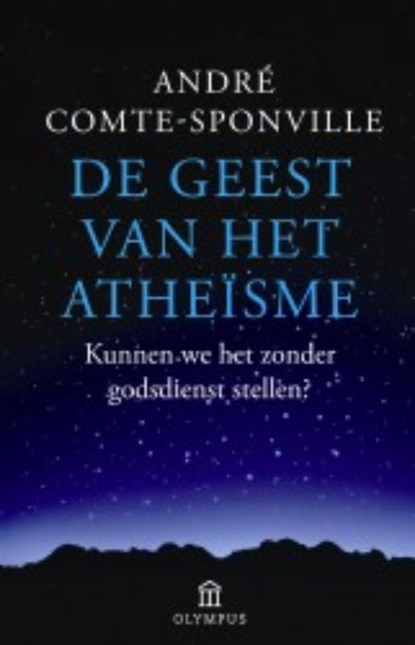 Olympus Pockets De geest van het atheïsme, Andre Comte-Sponville ; André Comte-Sponville - Paperback - 9789046702666
