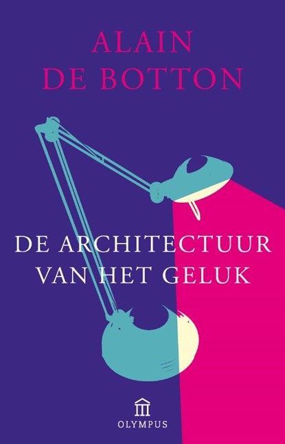 De architectuur van het geluk, Alain de Botton - Paperback - 9789046703106