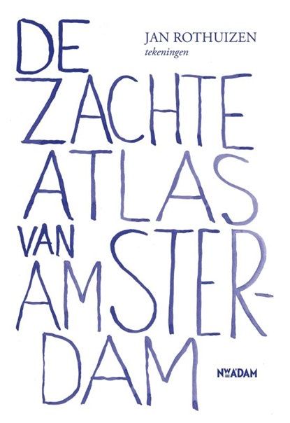 De zachte atlas van Amsterdam, Jan Rothuizen - Paperback - 9789046806890