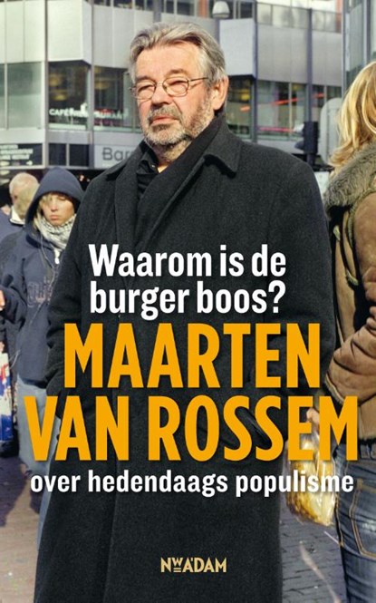 Waarom is de burger boos?, Maarten van Rossem - Paperback - 9789046807057