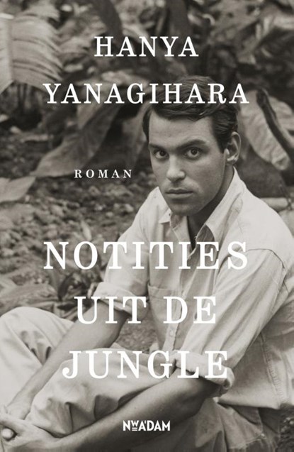 Notities uit de jungle, Hanya Yanagihara - Paperback - 9789046821473