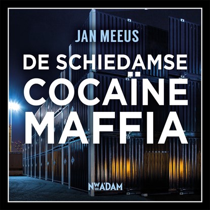 De Schiedamse cocaïnemaffia, Jan Meeus - Luisterboek MP3 - 9789046825358