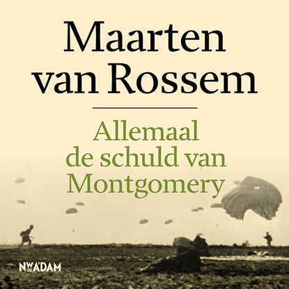 Allemaal de schuld van Montgomery, Maarten van Rossem - Luisterboek MP3 - 9789046828199