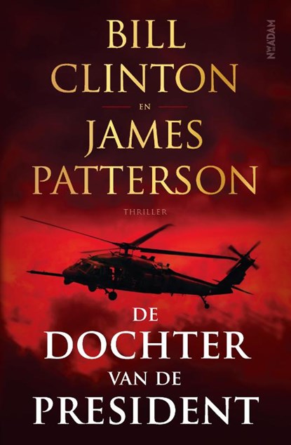 De dochter van de President, Bill Clinton ; James Patterson - Paperback - 9789046828540