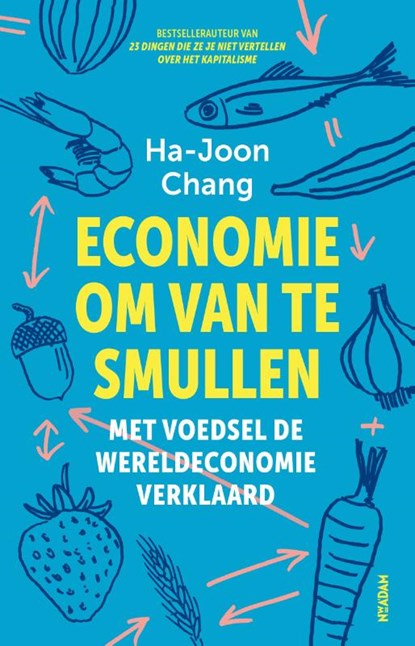 Economie om van te smullen, Ha-Joon Chang - Paperback - 9789046829295