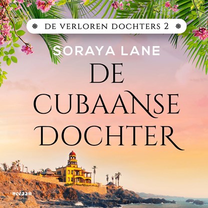 De Cubaanse dochter, Soraya Lane - Luisterboek MP3 - 9789046830932