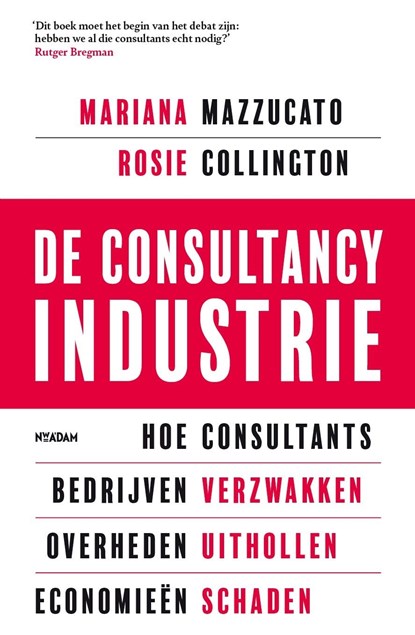 De consultancy industrie, Mariana Mazzucato ; Rosie Collington - Ebook - 9789046831380