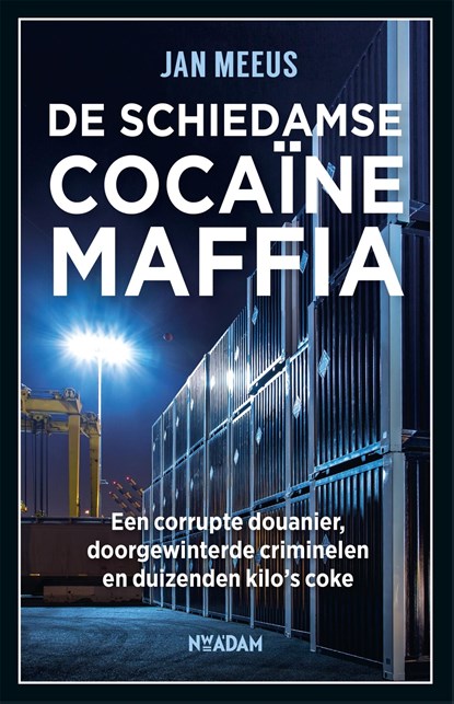 De Schiedamse cocaïnemaffia, Jan Meeus - Ebook - 9789046831526