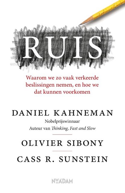 Ruis, Daniel Kahneman ; Olivier Sibony ; Cass R. Sunstein - Paperback - 9789046832516
