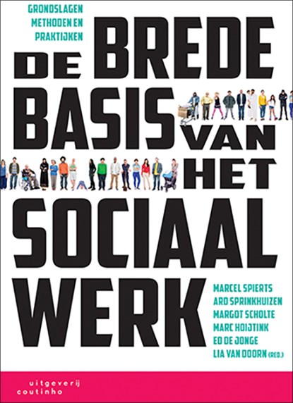 De brede basis van het sociaal werk, Marcel Spierts ; Ard Sprinkhuizen ; Margot Scholte ; Marc Hoijtink ; Ed de Jonge - Paperback - 9789046905821