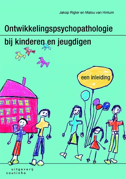 Ontwikkelingspsychopathologie bij kinderen en jeugdigen, Jakop Rigter ; Malou van Hintum - Ebook - 9789046962022