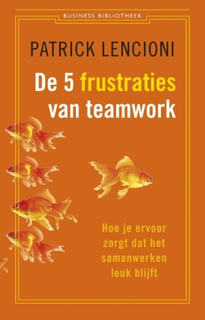De 5 frustraties van teamwork, Patrick Lencioni - Ebook - 9789047005728