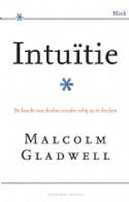 Intuitie, Malcolm Gladwell - Paperback - 9789047006077