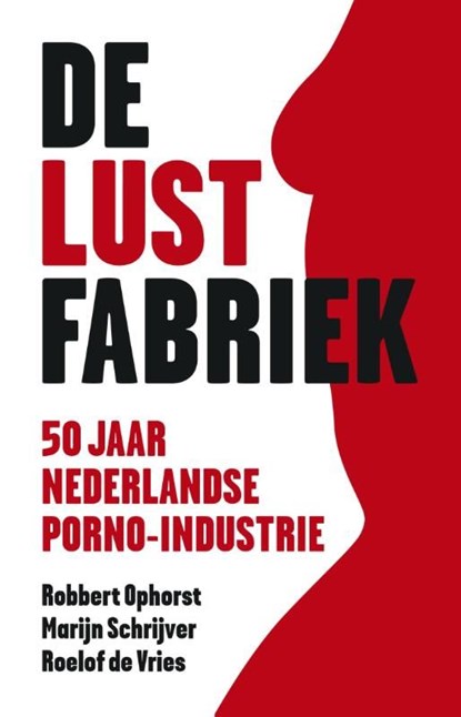 De lustfabriek, Robbert Ophorst ; Marijn Schrijver ; Roelof de Vries - Ebook - 9789047006862