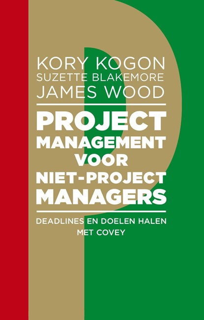 Projectmanagement voor niet-projectmanagers, Kory Kogon ; Suzette Blakemore ; James Wood - Ebook - 9789047009498