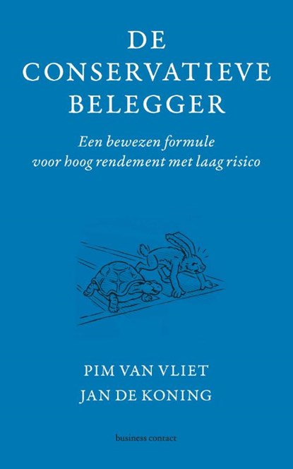De conservatieve belegger, Pim van Vliet ; Jan de Koning - Gebonden - 9789047012023