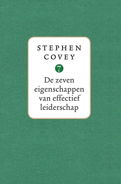 De zeven eigenschappen van effectief leiderschap, Stephen R. Covey - Gebonden - 9789047013433