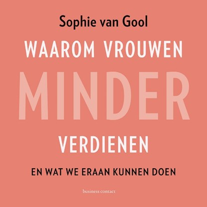 Waarom vrouwen minder verdienen, Sophie van Gool - Luisterboek MP3 - 9789047015925