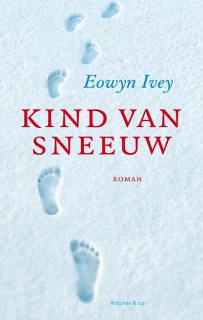 Kind van sneeuw, Eowyn Ivey - Ebook - 9789047202820