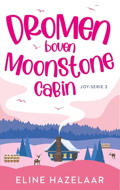 Dromen boven Moonstone Cabin, Eline Hazelaar - Ebook - 9789047208761