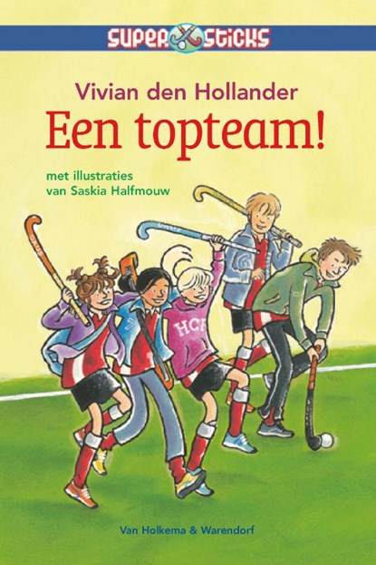 Supersticks Een topteam!, Vivian den Hollander - Gebonden - 9789047506041