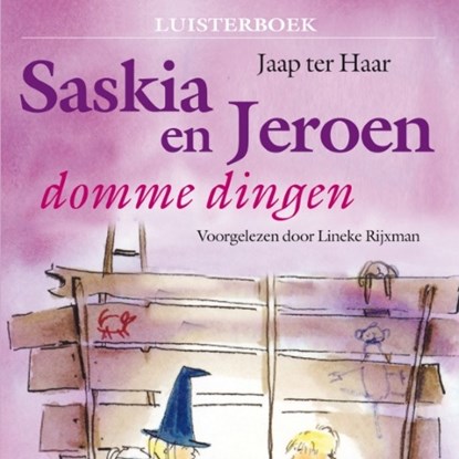 Saskia en Jeroen - domme dingen, Jaap ter Haar - Luisterboek MP3 - 9789047609186