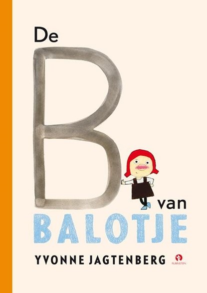 De B van Balotje!, Yvonne Jagtenberg - Gebonden - 9789047621430