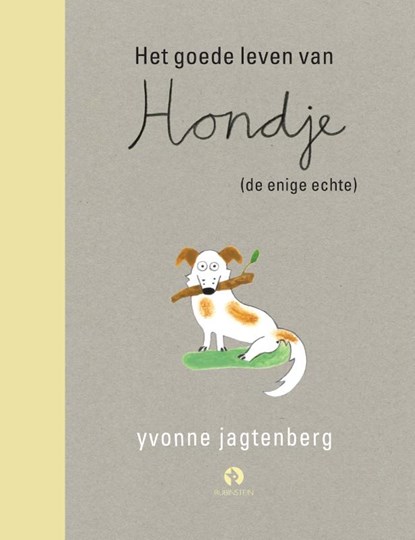 Het goede leven van Hondje (de enige echte), Yvonne Jagtenberg - Gebonden - 9789047624004
