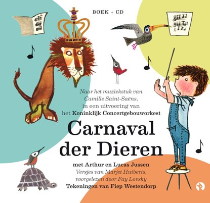Carnaval der Dieren, Camille Saint-Saëns ; Marjet Huiberts ; Fiep Westendorp Foundation ; Koninklijk Concertgebouworkest - Paperback - 9789047626039