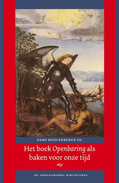 Het boek Openbaring als baken voor onze tijd, Hans Moolenburgh Sr. - Gebonden - 9789047707660