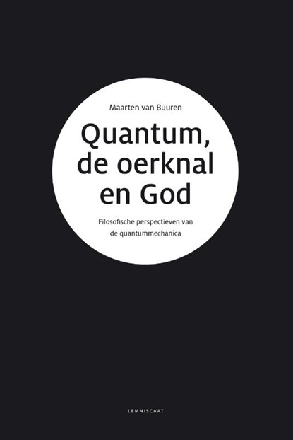 Quantum, de oerknal en God, Maarten Van Buuren - Paperback - 9789047712084