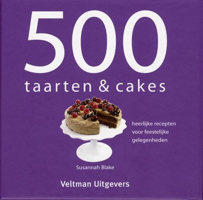 500 taarten & cakes, Susannah Blake ; TextCase - Gebonden - 9789048301331