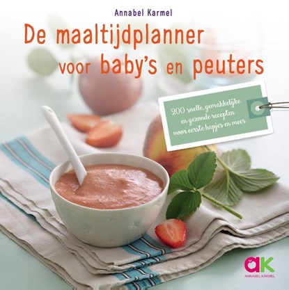 De maaltijdplanner voor baby's en peuters, Annabel Karmel - Gebonden - 9789048315345