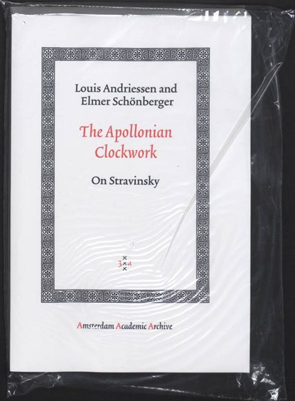 The Apollonian Clockwork, Louis Andriessen ; Elmer Schönberger - Ebook - 9789048504121