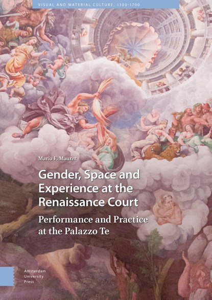 Gender, Space and Experience at the Renaissance Court, Maria F. Maurer - Ebook - 9789048536689