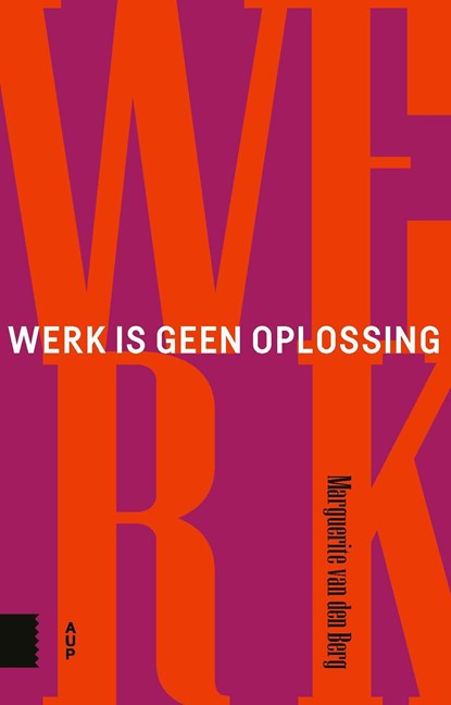 Werk is geen oplossing, Marguerite van den Berg - Ebook - 9789048555666