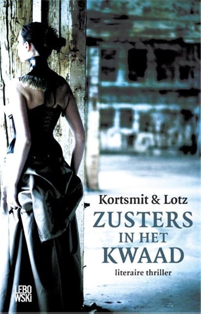 Zusters in het kwaad, ... Lotz ; Kortsmit & Lotz - Paperback - 9789048802272