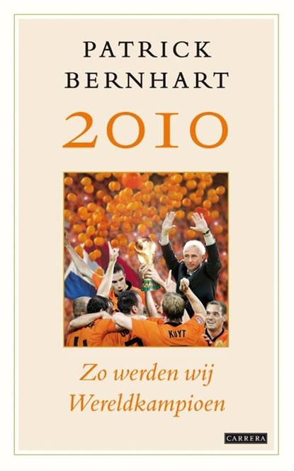 2010: Zo werden wij wereldkampioen, Patrick Bernhart - Ebook - 9789048805891