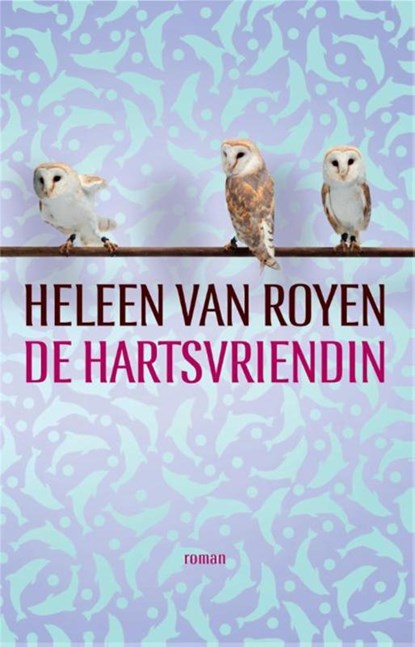 De hartsvriendin, Heleen van Royen - Gebonden - 9789048817955