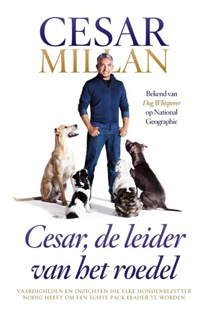 Cesar, de leider van het roedel, Cesar Millan ; Melissa Jo Peltier - Paperback - 9789048820900
