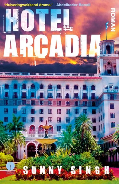 Hotel Arcadia, Sunny Singh - Ebook - 9789048821549