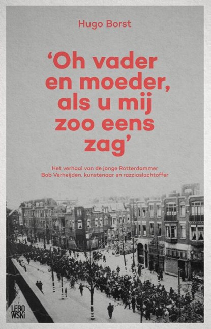 Oh vader en moeder, als u mij zoo eens zag, Hugo Borst - Paperback - 9789048824670