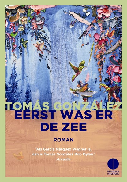 Eerst was er de zee, Tomás González - Ebook - 9789048825974