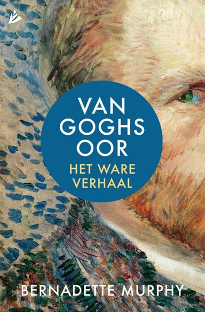 Van Goghs oor, Bernadette Murphy - Gebonden - 9789048830763