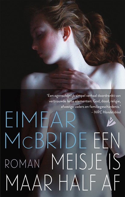 Een meisje is maar half af, Eimear McBride - Paperback - 9789048835034