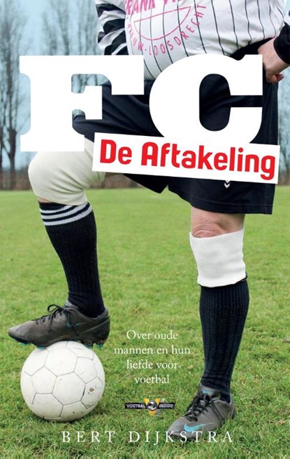 FC de aftakeling, Bert Dijkstra - Paperback - 9789048836284