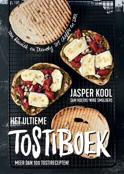 Het ultieme tostiboek, Jasper Kool ; Sam Holtus ; Wibe Smulders - Ebook - 9789048840199