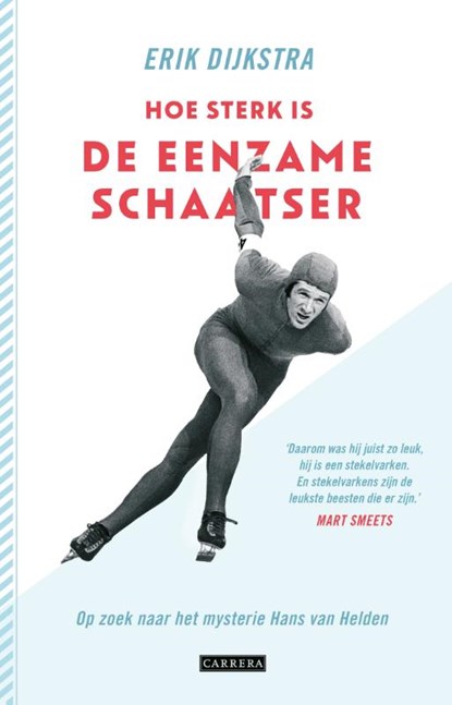 Hoe sterk is de eenzame schaatser, Erik Dijkstra - Paperback - 9789048841110