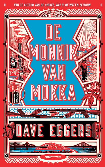 De monnik van Mokka, Dave Eggers - Gebonden - 9789048844272